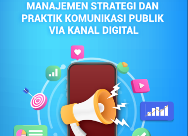 Manajemen Strategi dan Praktik Komunikasi Publik Via Kanan Digital