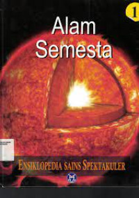 Image of Alam Semesta 1 : Ensiklopedia sains spektakuler