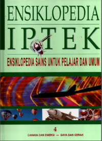 Image of Ensiklopedia IPTEK:  Ensiklopedia Sains Untuk Pelajar dan Umum 4 Cahaya dan Energi - Gaya dan Gerak