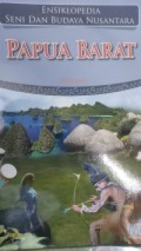 Image of Ensiklopedia Seni dan Budaya Nusantara : Papua Barat