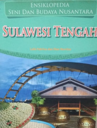 Image of Ensiklopedia Seni dan Budaya Nusantara : Sulawesi Tengah