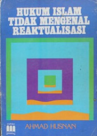 Image of Hukum Islam Tidak Mengenal Reaktualisasi