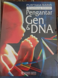 Image of Pengantar Gen dan DNA : Pustaka sains tersambung internet