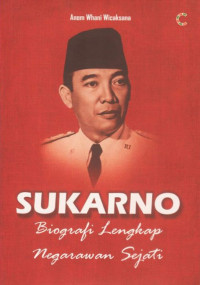 Image of Sukarno : Biografi lengkap negarawan sejati