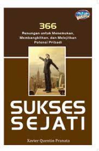Image of Sukses Sejati : 366 renungan untuk menemukan, membangkitkan, dan melejitkan potensi pribadi