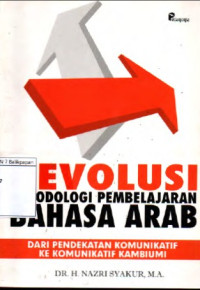 Image of Revolusi Metodologi Pembelajaran Bahasa Arab Dari Pendekatan Komunikatif ke Komunuikatif Kambiumi