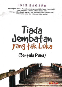 Image of Tiada Jembatan Yang Tak Luka (Bentala Puisi)