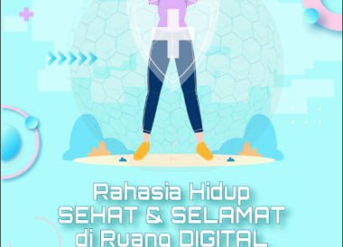 Rahasia Hidup Sehat dan Selamat di Ruang Digital